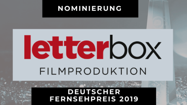 Die LETTERBOX FILMPRODUKTION achtfach für Deutschen Fernsehpreis 2019 nominiert