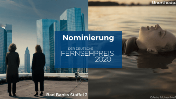 Deutscher Fernsehpreis 2020: BAD BANKS und UNORTHODOX jeweils dreifach für Deutschen Fernsehpreis 2020 nominiert